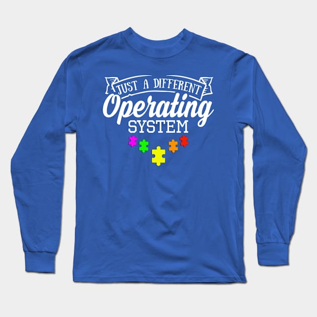 Just a different operating system - Autistic Long Sleeve T-Shirt by Horisondesignz